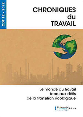 Chroniques du travail, n° 12. Le monde du travail face aux défis de la transition écologique