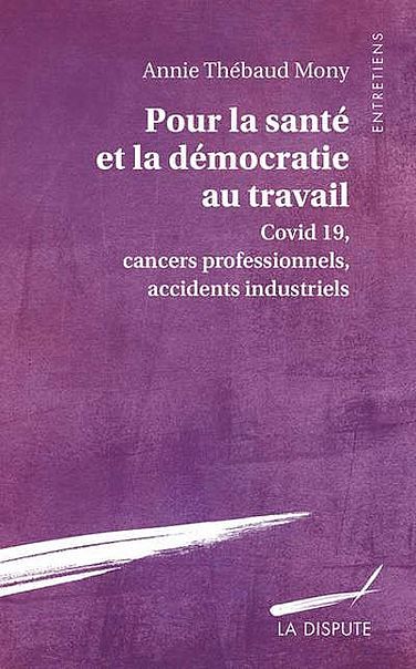 Politiques assassines et luttes pour la santé au travail : Covid-19, cancers professionnels, accidents industriels