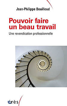 Pouvoir faire un beau travail : une revendication professionnelle