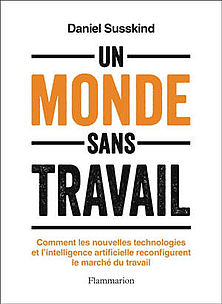 Un monde sans travail : comment les nouvelles technologies et l'intelligence artificielle reconfigurent le marché du travail