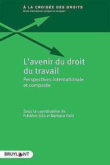 L'avenir du droit du travail : perspectives internationale et comparée