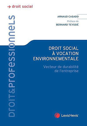 Droit social à vocation environnementale : vecteur de durabilité de l'entreprise