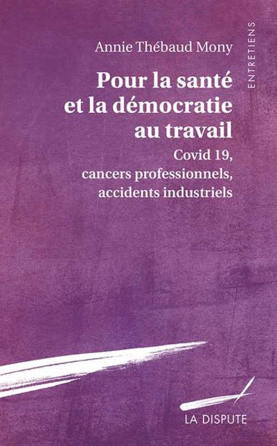Politiques assassines et luttes pour la santé au travail : Covid-19, cancers professionnels, accidents industriels
