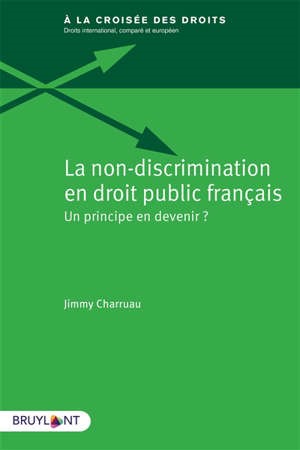 La non-discrimination en droit public français : un principe en devenir ? / Charruau, Jimmy