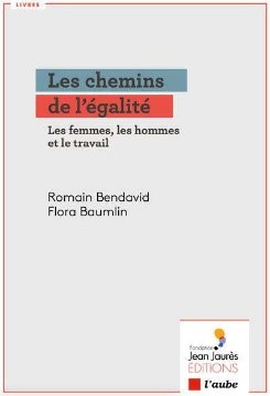 Les chemins de l'égalité : les femmes, les hommes et le travail